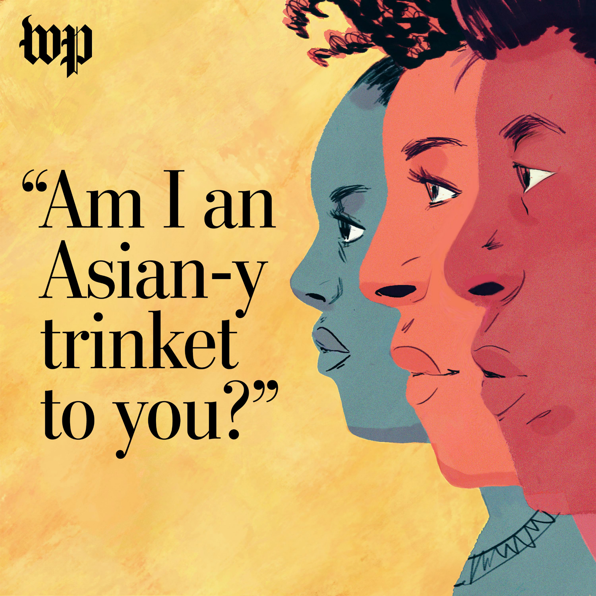 'Am I an Asian-y trinket to you?' - podcast episode cover