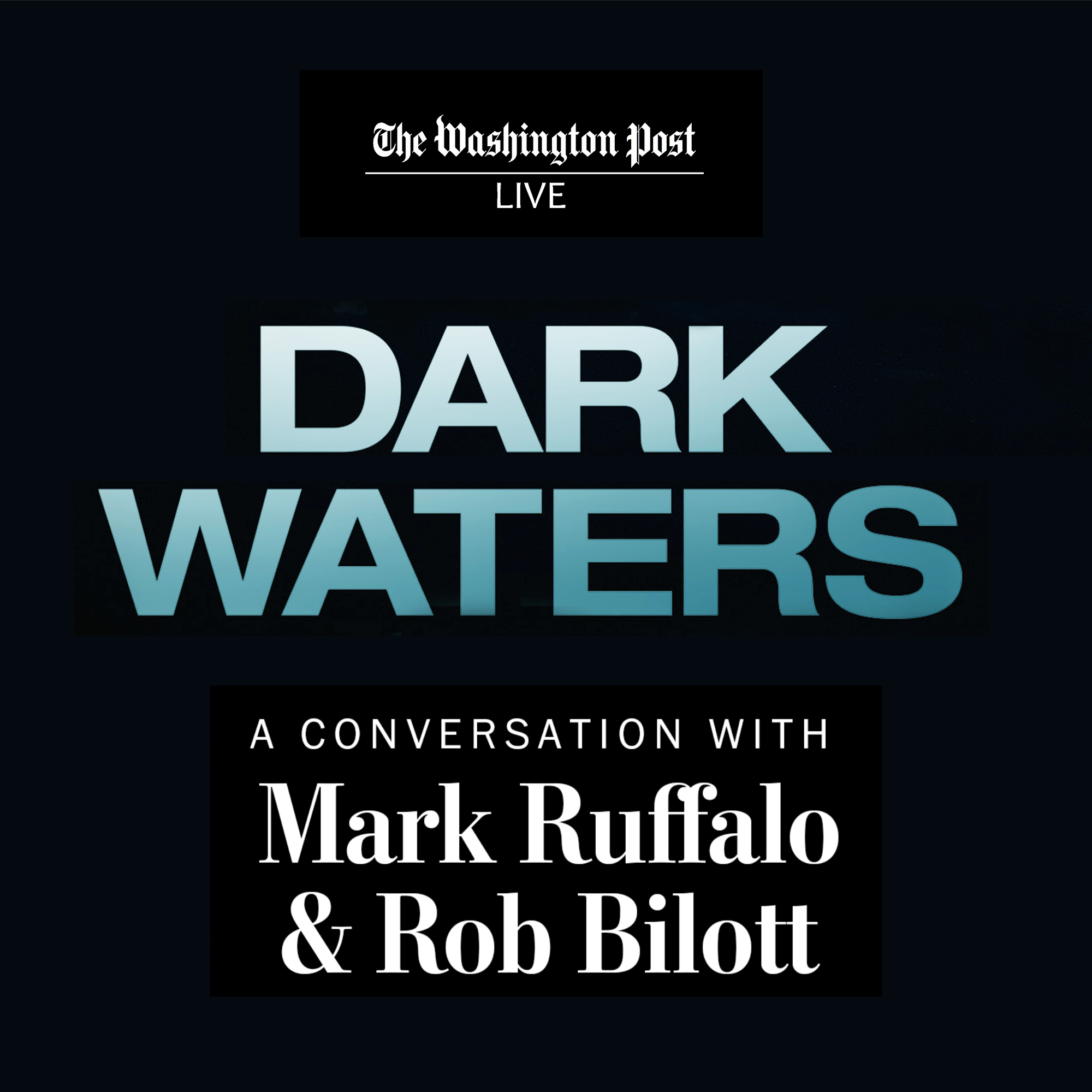 Dark Waters: A Conversation with Mark Ruffalo, Rob Bilott & Emily Donovan